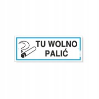 tabliczka informacyjna - tu wolno paliĆ |biaŁa| |pvc| (21x8cm)